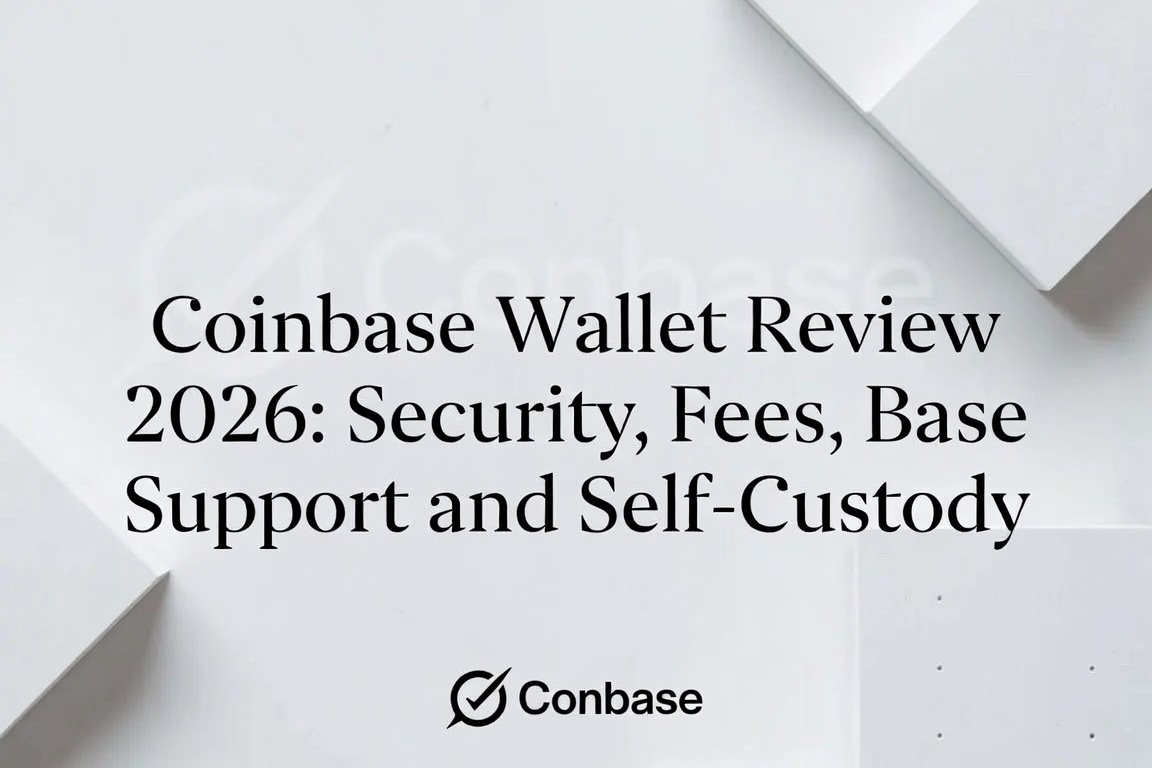 Coinbase Wallet Review 2026: Security, Fees, Base Support and Self-Custody